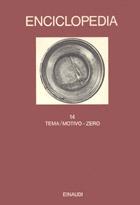 Enciclopedia Einaudi. Vol. 14: Tema/motivo-Zero.  - Libro Einaudi 1997, Grandi opere | Libraccio.it