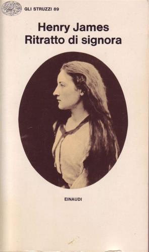 Ritratto di signora - Henry James - Libro Einaudi 1976, Gli struzzi | Libraccio.it
