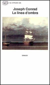 La linea d'ombra - Joseph Conrad - Libro Einaudi 1997, Gli struzzi | Libraccio.it