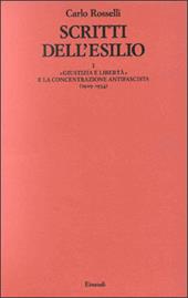 Scritti dall'esilio. Vol. 1: Giustizia e Libertà e la concentrazione antifascista (1929-1934).