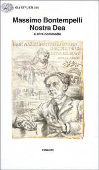 Nostra dea e altre commedie - Massimo Bontempelli - Libro Einaudi 1997, Gli struzzi | Libraccio.it