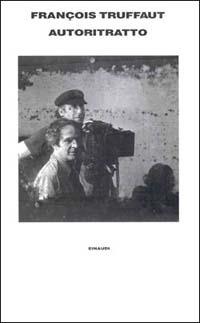 Autoritratto. Lettere 1945-1984 - François Truffaut - Libro Einaudi 1989, Supercoralli | Libraccio.it