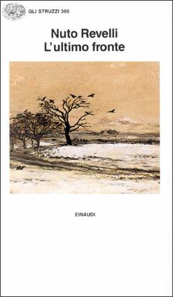 L' ultimo fronte. Lettere di soldati caduti o dispersi nella seconda guerra mondiale - Nuto Revelli - Libro Einaudi 1997, Gli struzzi | Libraccio.it