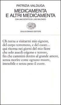 Medicamenta e altri medicamenta - Patrizia Valduga - Libro Einaudi 1997, Collezione di poesia | Libraccio.it