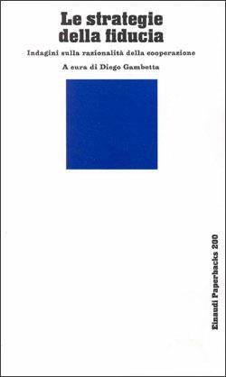 Le strategie della fiducia. Indagini sulla razionalità della cooperazione  - Libro Einaudi 1997, Einaudi Paperbacks e Readers | Libraccio.it