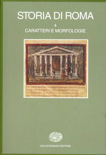 Storia di Roma. Vol. 4: Caratteri e morfologie.  - Libro Einaudi 1997, Grandi opere | Libraccio.it
