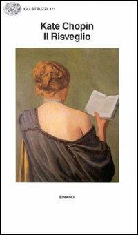 Il risveglio - Kate Chopin - Libro Einaudi 1997, Gli struzzi | Libraccio.it