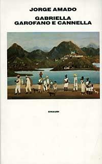 Gabriella garofano e cannella - Jorge Amado - Libro Einaudi 1997, Supercoralli | Libraccio.it