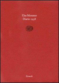 Diario 1938 - Elsa Morante - Libro Einaudi 1997, Saggi brevi | Libraccio.it