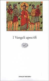 I vangeli apocrifi  - Libro Einaudi 1997, Einaudi tascabili | Libraccio.it