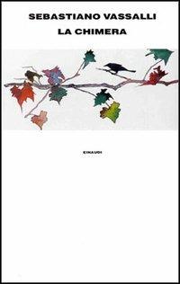 La chimera - Sebastiano Vassalli - Libro Einaudi 1997, Supercoralli | Libraccio.it