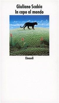 In capo al mondo - Giuliano Scabia - Libro Einaudi 1997, Nuovi Coralli | Libraccio.it