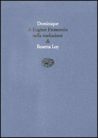 Dominique - Eugène Fromentin - Libro Einaudi 1997, Scrittori tradotti da scrittori | Libraccio.it