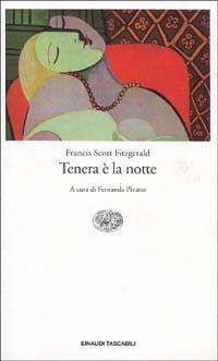 Tenera è la notte - Francis Scott Fitzgerald - Libro Einaudi, Einaudi tascabili | Libraccio.it