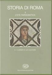 Storia di Roma. Vol. 3/2: L'Età tardoantica. I luoghi e le culture