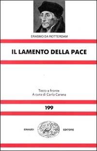 Il lamento della pace - Erasmo da Rotterdam - Libro Einaudi 1997, Nuova Universale Einaudi | Libraccio.it