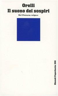 Il suono dei sospiri - Giorgio Orelli - Libro Einaudi 1997, Einaudi Paperbacks e Readers | Libraccio.it