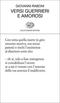 Versi guerrieri e amorosi - Giovanni Raboni - Libro Einaudi 1997, Collezione di poesia | Libraccio.it