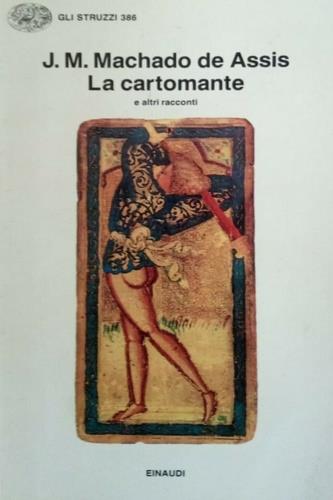 La cartomante e altri racconti - Joaquim Machado de Assis - Libro Einaudi 1997, Gli struzzi | Libraccio.it