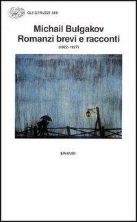Romanzi brevi e racconti (1922-1927) - Michail Bulgakov - Libro Einaudi 1997, Gli struzzi | Libraccio.it