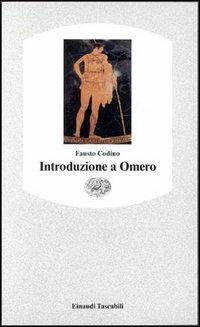 Introduzione a Omero - Fausto Codino - Libro Einaudi 1997, Einaudi tascabili | Libraccio.it