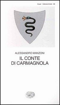 Il conte di Carmagnola - Alessandro Manzoni - Libro Einaudi 1997, Collezione di teatro | Libraccio.it