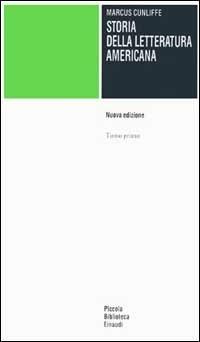 Storia della letteratura americana - Marcus Cunliffe - Libro Einaudi 1990, Piccola biblioteca Einaudi | Libraccio.it
