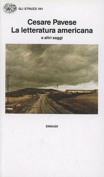 La letteratura americana e altri saggi - Cesare Pavese - Libro Einaudi 1997, Gli struzzi | Libraccio.it