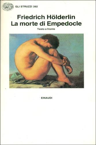 La morte di Empedocle - Friedrich Hölderlin - Libro Einaudi 1990, Gli struzzi | Libraccio.it