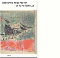 La nave dei folli - Katherine Anne Porter - Libro Einaudi 1997, Supercoralli | Libraccio.it