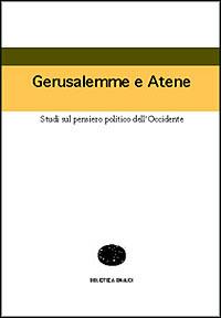 Gerusalemme e Atene. Studi sul pensiero politico dell'Occidente - Leo Strauss - Libro Einaudi 1997, Biblioteca Einaudi | Libraccio.it