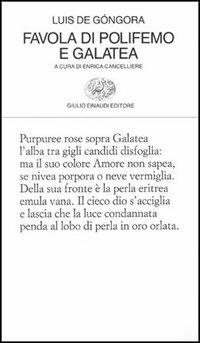 Favola di Polifemo e Galatea - Luís de Góngora - Libro Einaudi 1997, Collezione di poesia | Libraccio.it