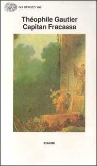 Il capitan Fracassa - Théophile Gautier - Libro Einaudi 1997, Gli struzzi | Libraccio.it