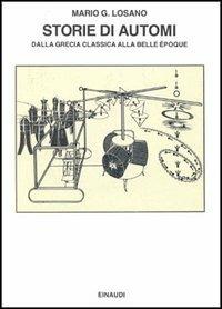 Storie di automi - Mario G. Losano - Libro Einaudi 1997, Saggi | Libraccio.it