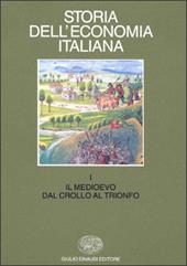 Storia dell'economia italiana. Vol. 1: Il Medio Evo: dal crollo al trionfo.