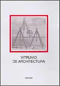 De architectura - Marco Vitruvio Pollione - Libro Einaudi 1997, I millenni | Libraccio.it
