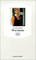 '90 al cinema - Lietta Tornabuoni - Libro Einaudi, Einaudi tascabili | Libraccio.it