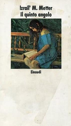 Il quinto angolo - Israil M. Metter - Libro Einaudi 1991, Nuovi Coralli | Libraccio.it