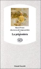 Alla ricerca del tempo perduto. La prigioniera. Vol. 1