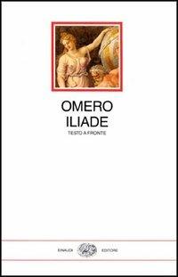 Iliade. Testo greco a fronte - Omero - Libro Einaudi 1997, I millenni | Libraccio.it