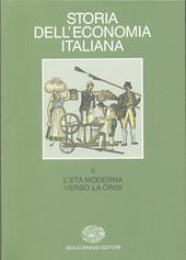 Storia dell'economia italiana. Vol. 2: L'età moderna: verso la crisi