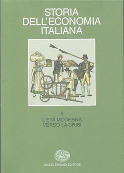 Storia dell'economia italiana. Vol. 2: L'età moderna: verso la crisi  - Libro Einaudi 1997, Biblioteca di cultura storica | Libraccio.it