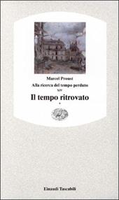 Alla ricerca del tempo perduto. Il tempo ritrovato. Vol. 1