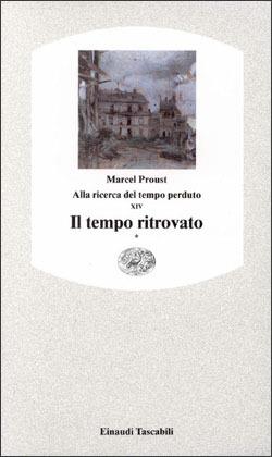 Alla ricerca del tempo perduto. Il tempo ritrovato. Vol. 1 - Marcel Proust - Libro Einaudi 1997, Einaudi tascabili | Libraccio.it