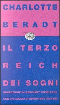 Il terzo Reich dei sogni - Charlotte Beradt - Libro Einaudi 1997, Einaudi contemporanea | Libraccio.it