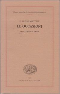 Le occasioni - Eugenio Montale - Libro Einaudi 1996, Nuova raccolta di classici it. annotati | Libraccio.it