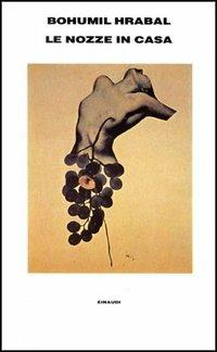 Le nozze in casa - Bohumil Hrabal - Libro Einaudi 1997, Supercoralli | Libraccio.it