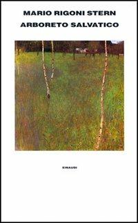 Arboreto salvatico - Mario Rigoni Stern - Libro Einaudi 1997, Supercoralli | Libraccio.it