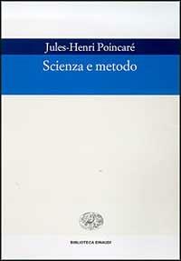 Scienza e metodo - Jules-Henri Poincaré - Libro Einaudi 1997, Biblioteca Einaudi | Libraccio.it