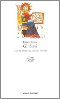 Gli slavi - Francis Conte - Libro Einaudi 1991, Einaudi tascabili | Libraccio.it